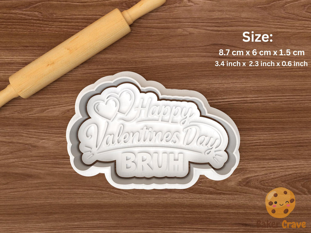 Happy Valentines Day Bruh Cookie Cutter STL File