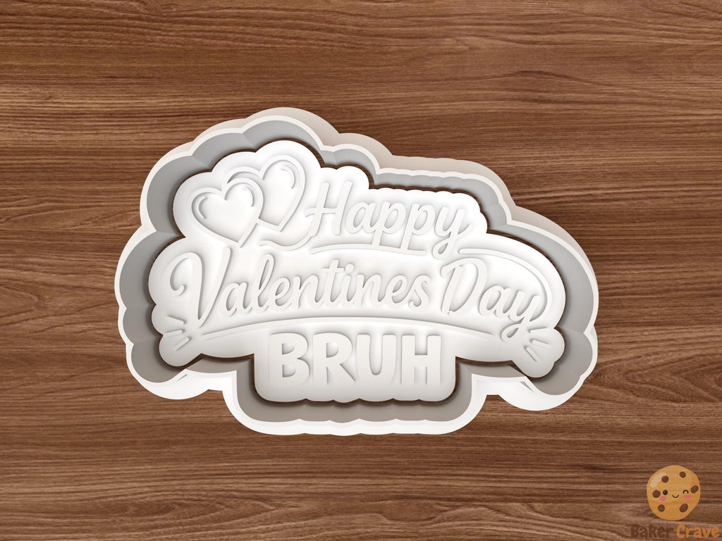 Happy Valentines Day Bruh Cookie Cutter STL File